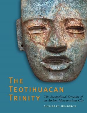 Cover of the book The Teotihuacan Trinity by Cordia Sloan Duke, Joe B. Frantz