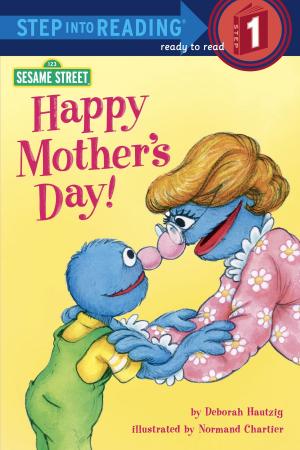 Cover of the book Happy Mother's Day! (Sesame Street) by Kathleen Weidner Zoehfeld