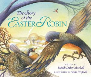Cover of the book The Story of the Easter Robin by Cheryl Crouch, Matt Vander Pol