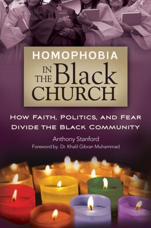Book cover of Homophobia in the Black Church: How Faith, Politics, and Fear Divide the Black Community