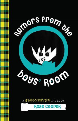 Cover of the book Rumors from the Boys' Room: A Blogtastic! Novel by Jennifer L. Holm, Matthew Holm, Jarrett J. Krosoczka, Victoria Jamieson, Ben Hatke