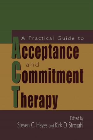 Cover of the book A Practical Guide to Acceptance and Commitment Therapy by A. Shakhnovich