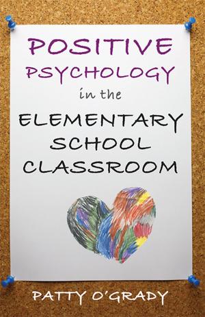 Cover of the book Positive Psychology in the Elementary School Classroom by John Lehman