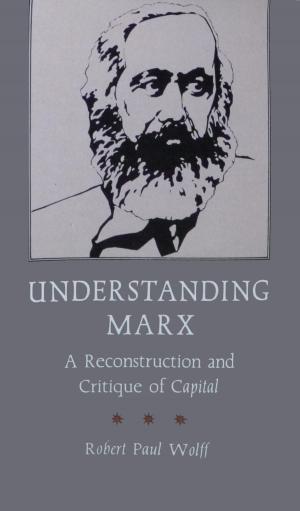 Cover of the book Understanding Marx by Robert Paul Wolff