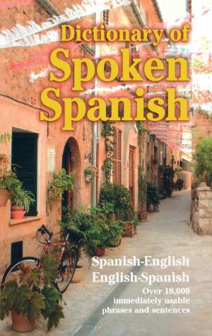 Cover of the book Dictionary of Spoken Spanish by Daniel Patterson