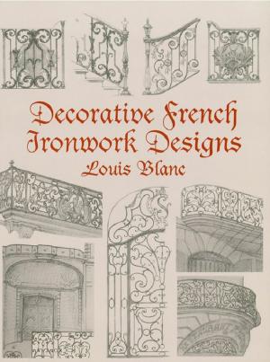 Cover of the book Decorative French Ironwork Designs by Kenneth Hardy, Kenneth S. Williams