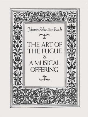 Cover of the book The Art of the Fugue & A Musical Offering by Johannes Brahms