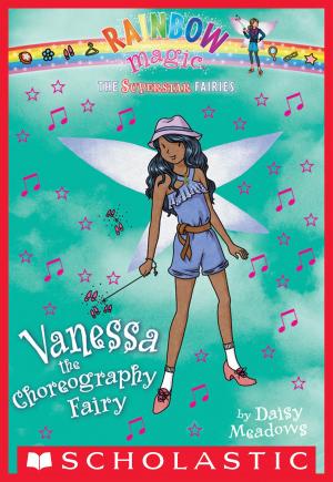 Cover of the book Superstar Fairies #3: Vanessa the Choreography Fairy by G.C. McRae