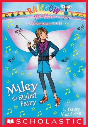 Cover of the book Superstar Fairies #4: Miley the Stylist Fairy by Aaron Blabey