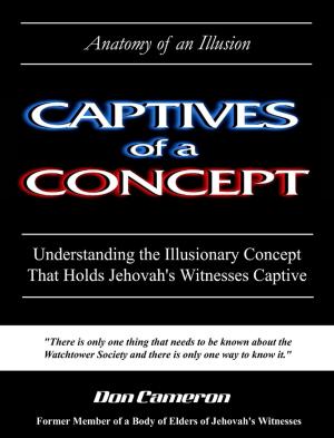 Cover of the book Captives of a Concept (Anatomy of an Illusion) by Dr. Kausar Zeus