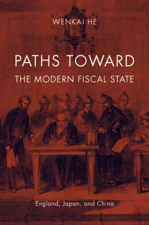 Cover of the book Paths toward the Modern Fiscal State by Leston Havens