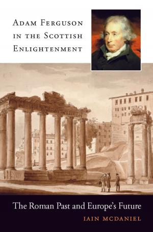 Cover of the book Adam Ferguson in the Scottish Enlightenment by Frédéric Guillaume de Vaudoncourt, Laurent Nagy