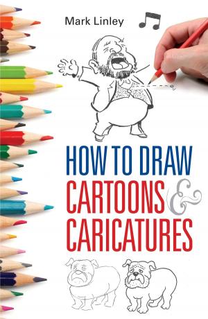 Cover of the book How To Draw Cartoons and Caricatures by Caroline Eastman-Bridges, Lara DePetrillo