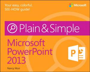 Cover of the book Microsoft PowerPoint 2013 Plain & Simple by Geoff Lawday, David Ireland, Greg Edlund