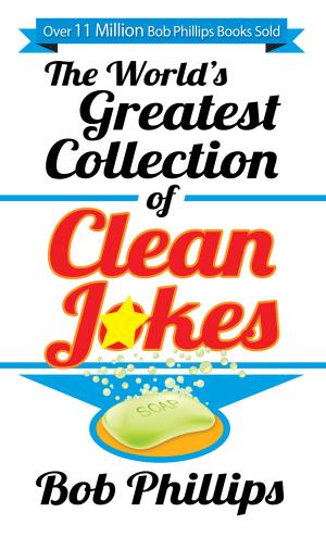 Cover of the book The World's Greatest Collection of Clean Jokes by Lori Wick