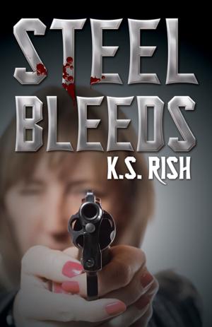 Cover of the book Steel Bleeds by Christopher Maughan