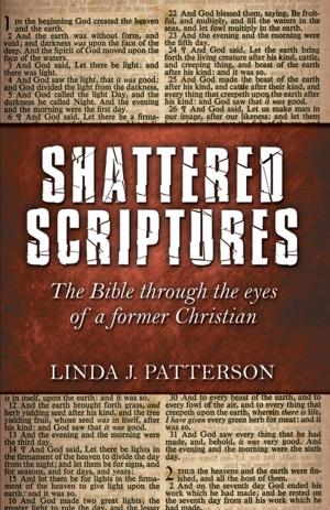 Book cover of Shattered Scriptures: The Bible Through the Eyes of a Former Christian