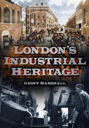 Cover of the book London's Industrial Heritage by David C. Hanrahan