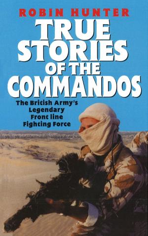 Cover of the book True Stories Of The Commandos by Alisdair Aird, Fiona Stapley