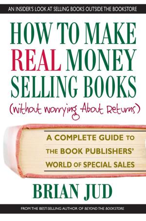 Cover of the book How to Make Real Money Selling Books by Sarah Cheyette, MD, Peter Johnson, Benjamin Cheyette, MD, PhD