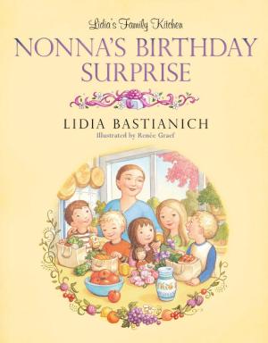 Cover of the book Lidia's Family Kitchen: Nonna's Birthday Surprise by Sharon Chriscoe