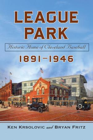 Cover of the book League Park by Jeffrey Scott McIllwain
