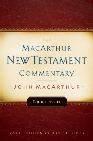 Book cover of Luke 11-17 MacArthur New Testament Commentary