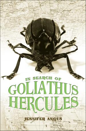 Cover of the book In Search of Goliathus Hercules by Daniel Nayeri, Anneliese Mak