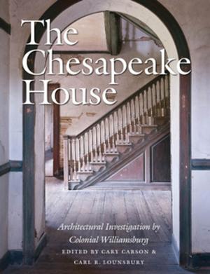 Cover of the book The Chesapeake House by Kathryn S. Olmsted
