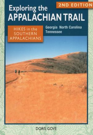 Cover of the book Exploring the Appalachian Trail: Hikes in the Southern Appalachians by Dave Karczynski, Tim Landwehr