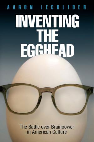 Cover of the book Inventing the Egghead by William Woys Weaver