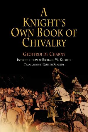 Cover of the book A Knight's Own Book of Chivalry by Lisa Rosner
