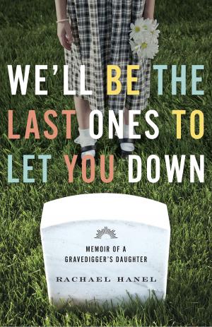 bigCover of the book We'll Be the Last Ones to Let You Down by 