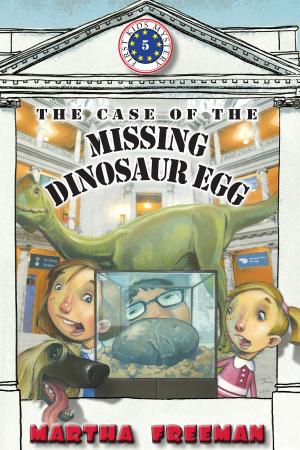 Cover of the book The Case of the Missing Dinosaur Egg by Martha Freeman