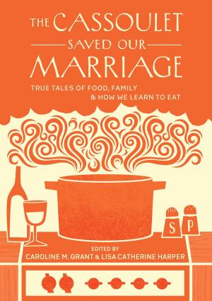 Cover of the book The Cassoulet Saved Our Marriage by Michael Carroll
