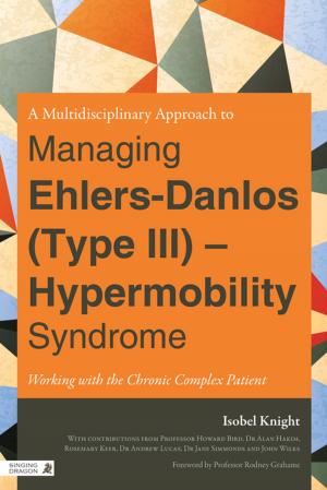 Book cover of A Multidisciplinary Approach to Managing Ehlers-Danlos (Type III) - Hypermobility Syndrome