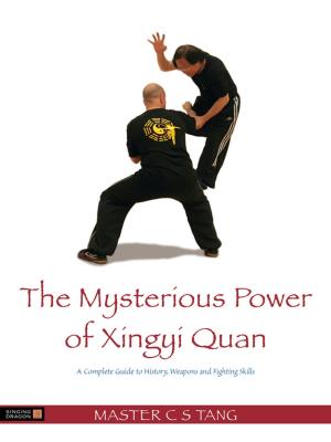 Cover of the book The Mysterious Power of Xingyi Quan by Zhongxian Wu, Karin Taylor Taylor Wu