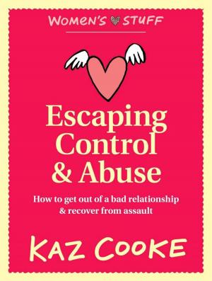 Book cover of Escaping Control & Abuse: How to Get Out of a Bad Relationship & Recover from Assault