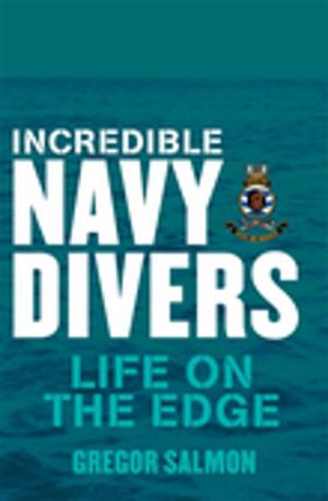 Cover of the book Incredible Navy Divers: Life On The Edge by Margaret Clark
