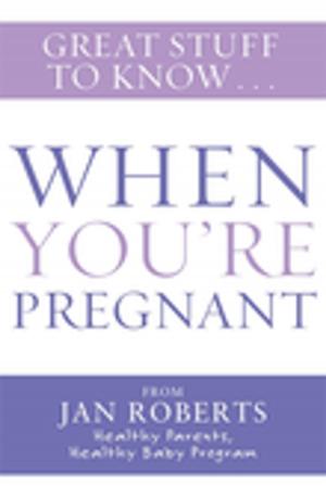 Book cover of Great Stuff to Know: When You're Pregnant
