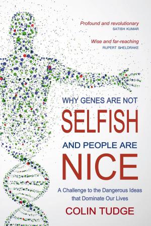 Cover of the book Why Genes Are Not Selfish and People Are Nice by Mike Nicholson