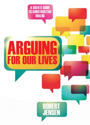 Cover of the book Arguing for Our Lives by Tim Wise