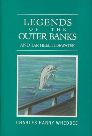 Cover of the book Legends of the Outer Banks and Tar Heel Tidewater by Jasmin Reed