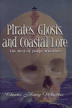 Cover of the book Pirates, Ghosts, and Coastal Lore by CJ Sellers