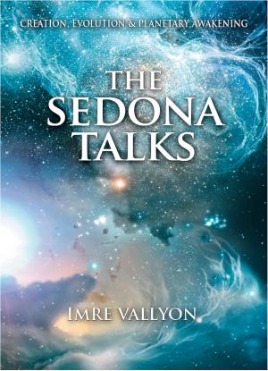 Cover of the book The Sedona Talks by Imre Vallyon