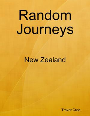 Cover of the book Random Journeys: New Zealand by Anthony Miller
