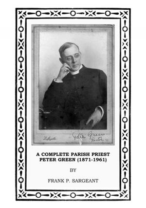 Cover of the book A Complete Parish Priest Peter Green (1871-1961) by HERVE MESTRON