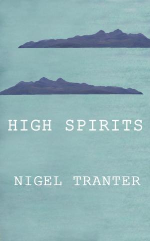 Cover of the book High Spirits by Nigel Tranter