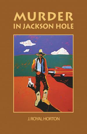 Cover of the book Murder in Jackson Hole by Paul Wolfle