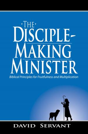 Cover of the book The Disciple-Making Minister by Darryl Dash